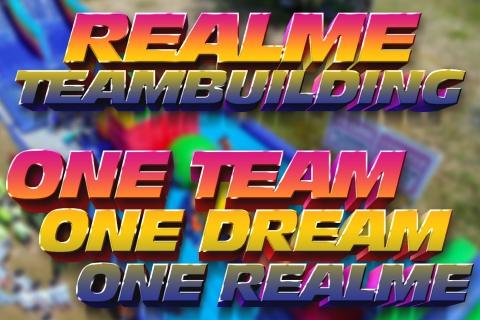 REALME - TEAMBUILDING ONE TEAM ONE DREAM ONE REALME